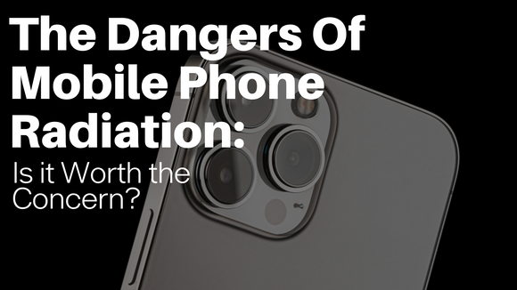 The Dangers of Mobile Phone Radiation