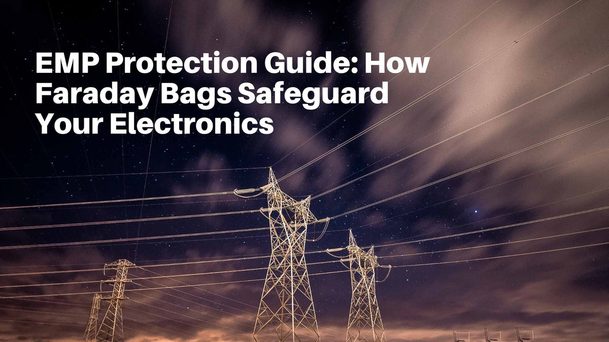 EMP Protection Guide: How Faraday Bags Safeguard Your Electronics – Aus ...