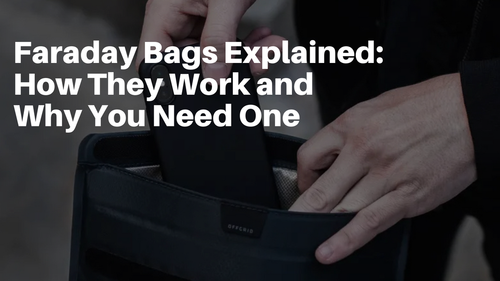 Faraday Bags Explained: How They Work and Why You Need One