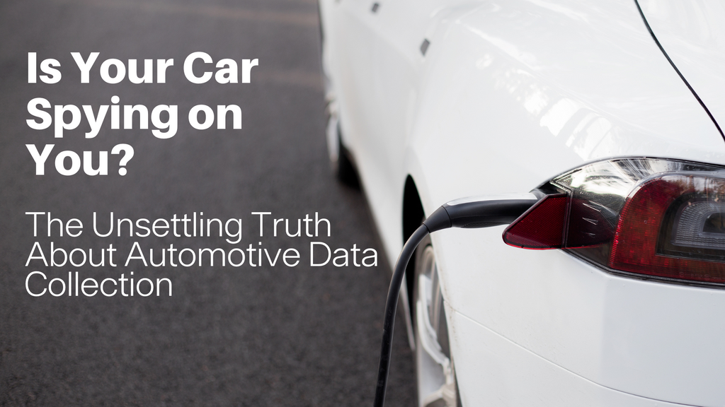 Is Your Car Spying on You? The Unsettling Truth About Automotive Data Collection